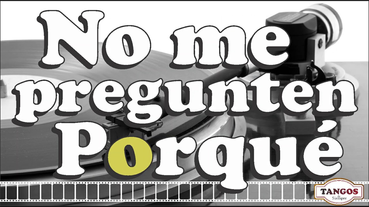 No Me Pregunten Porqué - Francisco Canaro con Ernesto Fama