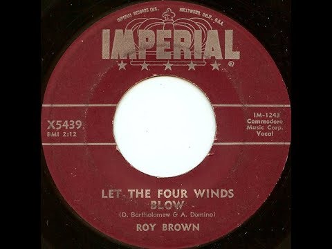 ROY BROWN - Let The Four Winds Blow