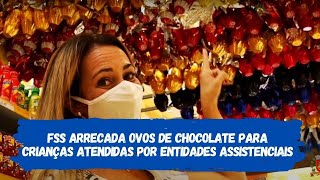 FSS arrecada ovos de chocolate para crianças atendidas por entidades assistenciais