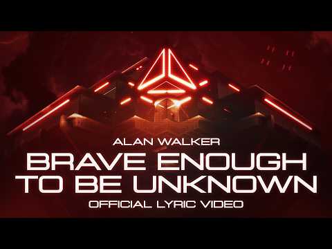 Brave Enough To Be Unknown - Alan Walker