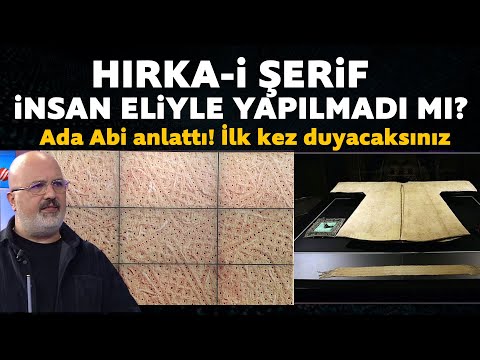Hırka-i Şerif üzerindeki büyük sır! İlk kez duyacaksınız! Ada Abi anlattı