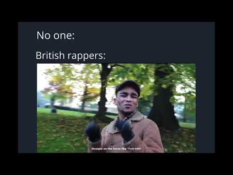 British rappers be like (part 2)