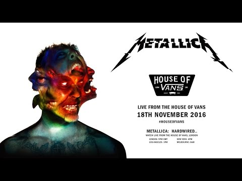 Metallica: Hardwired… Live from The House of Vans, London
