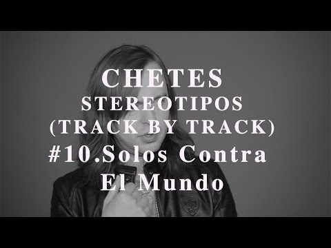 Chetes-Solos Contra El Mundo (Track by Track) Stereotipos