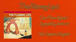 The Flaming Lips - One More Robot/Sympathy 3000-21 (Subs.  Eng./Esp.)