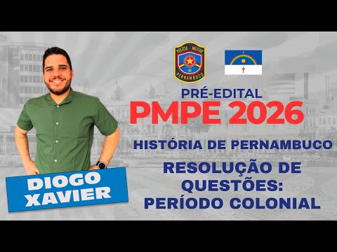 History of Pernambuco - Pre-Announcement PMPE 2026 - Solving questions from the colonial period