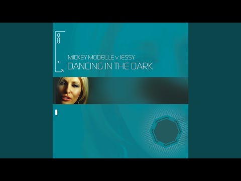Dancing In The Dark (Micky Modelle Vs. Jessy)