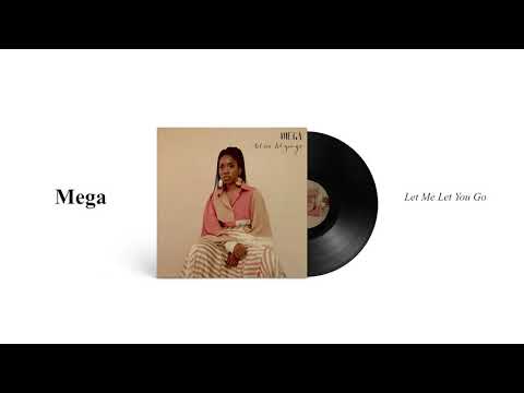 Mega - Let Me Let You Go
