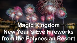 2019 New Year&#39;s Eve Fantasy in the Sky Fireworks at the Magic Kingdom from the Polynesian (4K)