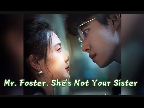 Mr. Foster, She's Not Your Sister