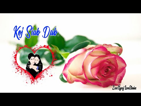 Dab neeg sib hlub tu siab - Koj Siab Dub - Sad Story เรื่องเศร้า 10/10/2021