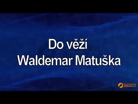 FullHD karaoke Do věží - Waldemar Matuška - ukázka