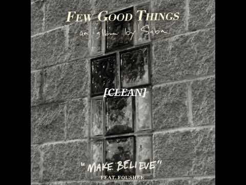 Saba ft. Fousheé — Make Believe [CLEAN]