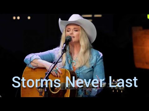 Storms Never Last (Lyrics)  Miranda Lambert