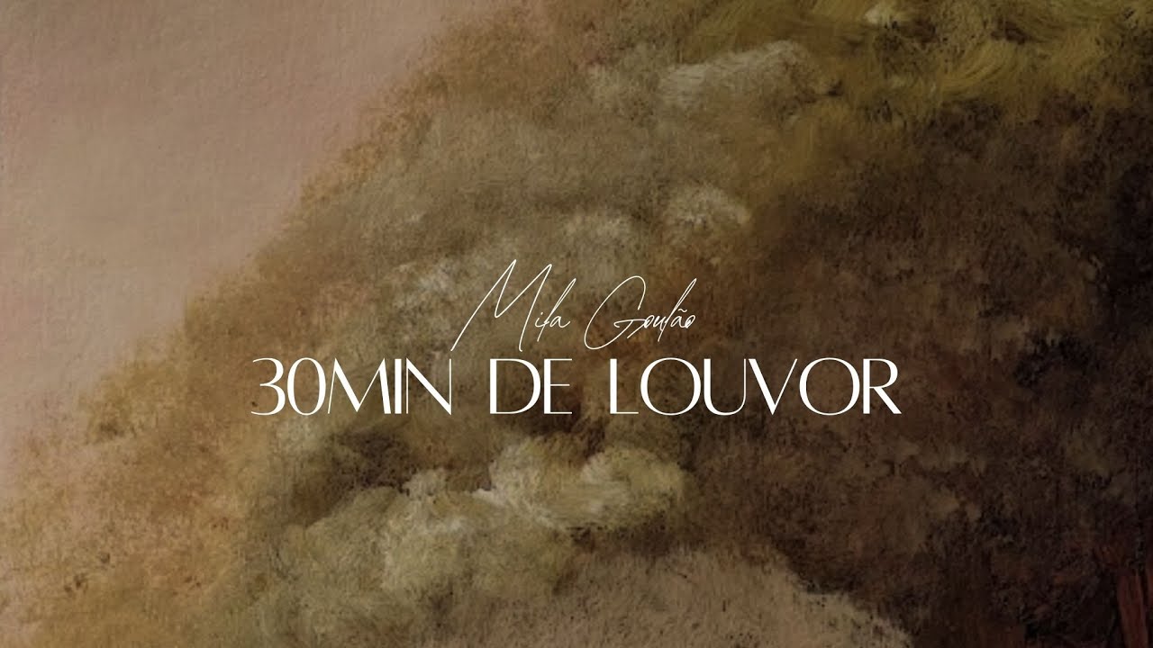 30min de louvor | Mila Goulão