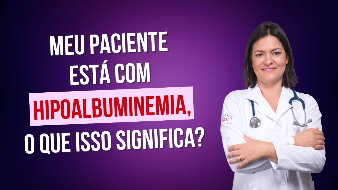 Hipoalbuminemia em cães e gatos, o que isso significa?