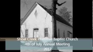 Shoal Creek Primitive Baptist's Annual 4th of July Meeting 2012