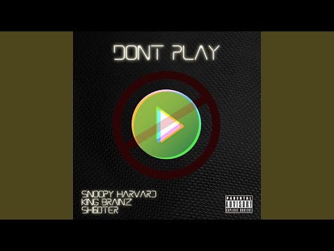Dont Play (feat. Sh60ter King Brainz)