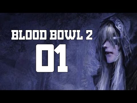 Blood Bowl 2 - Part 1 (Dark Elf Team)