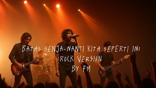 Download lagu Batas Senja -Nanti Kita Seperti Ini (Rock Version)  mp3