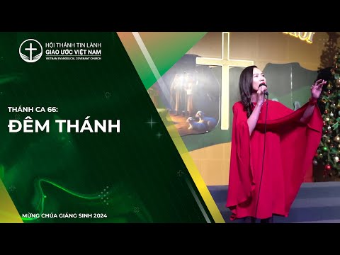 Thánh Ca 66: Đêm Thánh - Đơn ca: Lyly Nguyễn - Hội Thánh Tin Lành Giao Ước Việt Nam