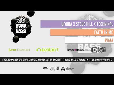 Uforia x Steve Hill x Technikal - Faith In Me