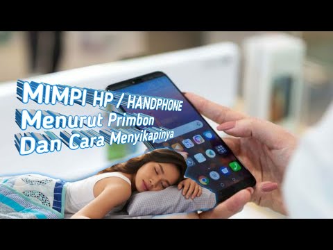 MIMPI HP / HANDPHONE (Menurut Primbon & Cara Menyikapinya)