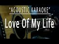 Love of my life - Acoustic karaoke (South Border)