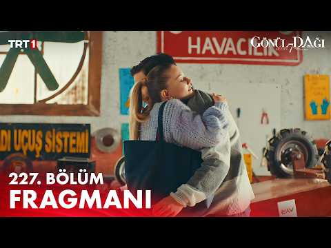 Gönül Dağı 227. Bölüm Fragmanı