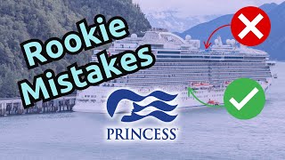 Princess Cruises Rookie Mistakes to Avoid!