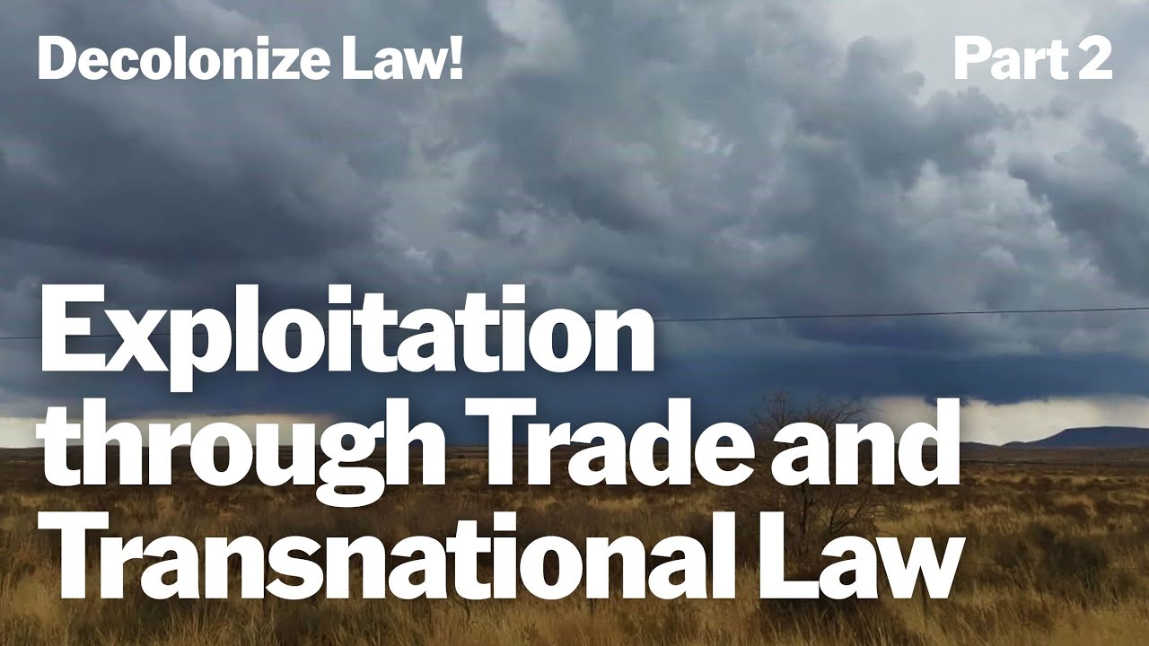 Decolonize Law! Teil 2: Postkoloniale Ausbeutung und Ungleichheit