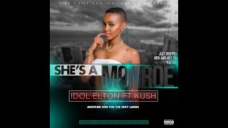 Idol Elton - She&#39;s a Monroe Ft Vibe Chief (Valentine 2019 Release)