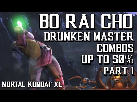 MKXL: BO RAI CHO DRUNKEN MASTER combos up to 50% Part 1