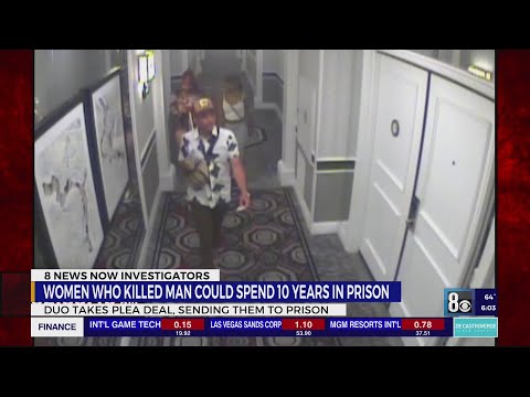 Women who killed man inside Las Vegas Strip hotel room could spend 10 years in prison