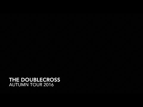 The Doublecross - Autumn Tour 2016