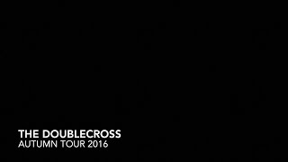 The Doublecross - Autumn Tour 2016