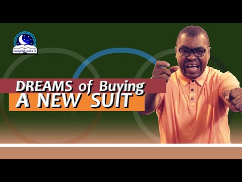 DREAMS OF BUYING A NEW SUIT II Meaning From Evangelist Joshua