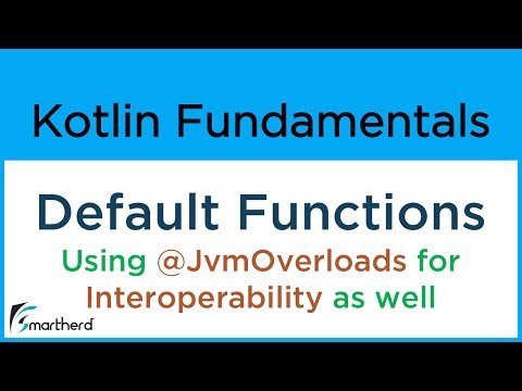 Kotlin Default Functions with Interoperability with JvmOverloads 7 5