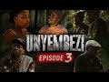 Unyembezi S1 Episode 3