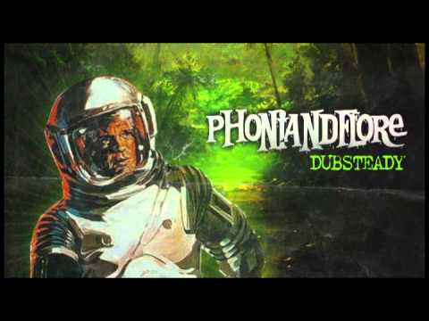 PhOniAndFlOrE - Dubsteady - Full Album