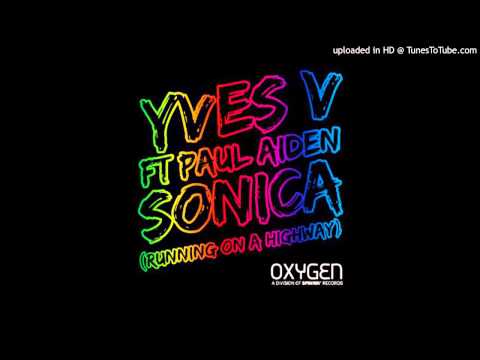 Yves V - Sonica (Running On A Highway) ft. Paul Aiden