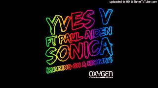 Yves V - Sonica (Running On A Highway) ft. Paul Aiden