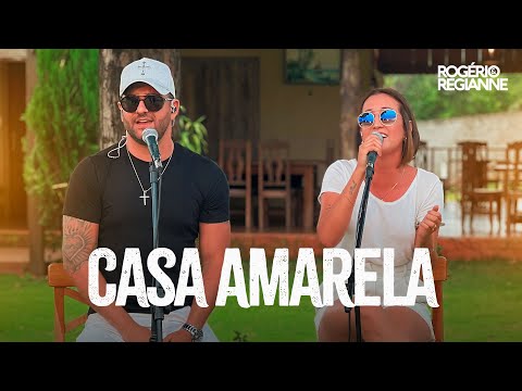 Rogerio e Regianne - Casa Amarela (Cover)