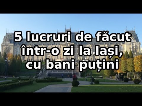 5 lucruri de făcut într-o zi la Iași, cu bani puțini | Lumea Sub Lupă