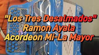 Los Tres Desalmados-Ramon Ayala-Acordeon Mi-La Mayor