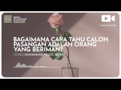 BAGAIMANA CARA TAHU CALON PASANGAN ADALAH ORANG YANG BERIMAN? (2 menitan!)