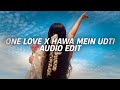 One Love X Hawa Mein Udti Jai Edit Audio