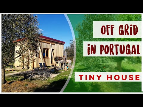 Offgrid family living in Portugal, first 6 months, building the tiny house