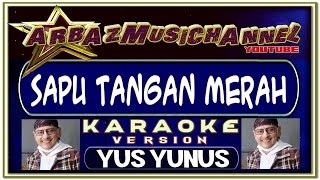 Download lagu Karaoke Dangdut - Sapu Tangan Merah - Yus Yunus mp3 Download lagu Karaoke Dangdut - Sapu Tangan Merah - Yus Yunus mp3