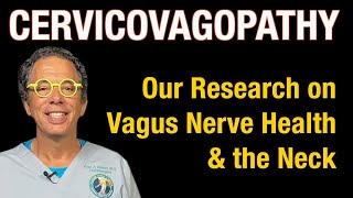 What is Cervicovagopathy? Your neck can cause chronic health problems by damaging the vagus nerve